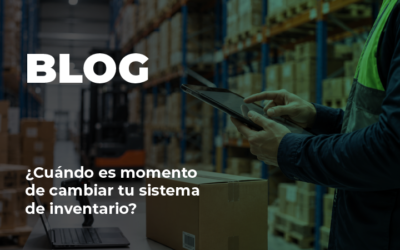 ¿Cuándo es momento de cambiar tu sistema de inventario?